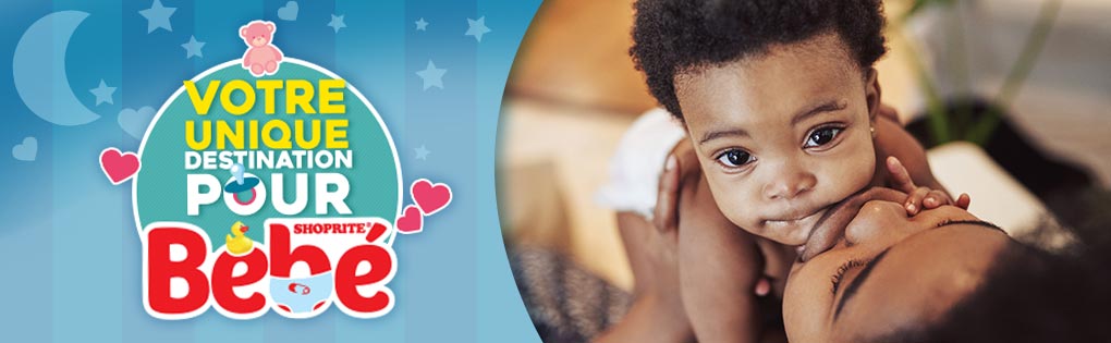 VOTRE UNIQUE DESTINATION POUR BÉBÉ VOTRE UNIQUE DESTINATION POUR BÉBÉ
