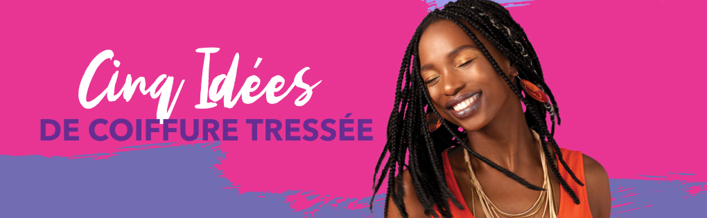 CINQ IDÉES DE COIFFURE TRESSÉE CINQ IDÉES DE COIFFURE TRESSÉE
