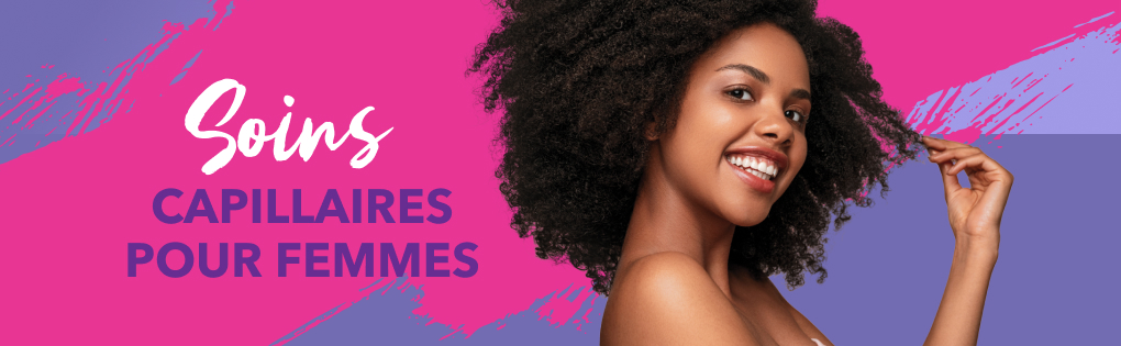 SOINS CAPILLAIRES POUR FEMMES SOINS CAPILLAIRES POUR FEMMES