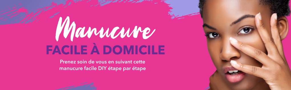 MANUCURE FACILE À DOMICILE MANUCURE FACILE À DOMICILE