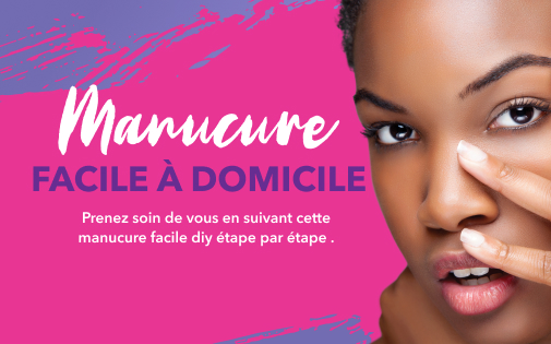 MANUCURE FACILE À DOMICILE MANUCURE FACILE À DOMICILE