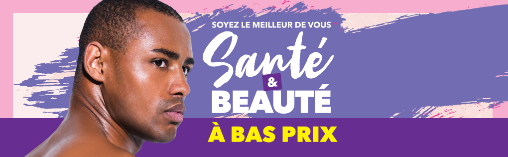 SOYEZ LE MEILLEUR DE VOUS SANTÉ & BEAUTÉ À BAS PRIX SOYEZ LE MEILLEUR DE VOUS SANTÉ & BEAUTÉ À BAS PRIX