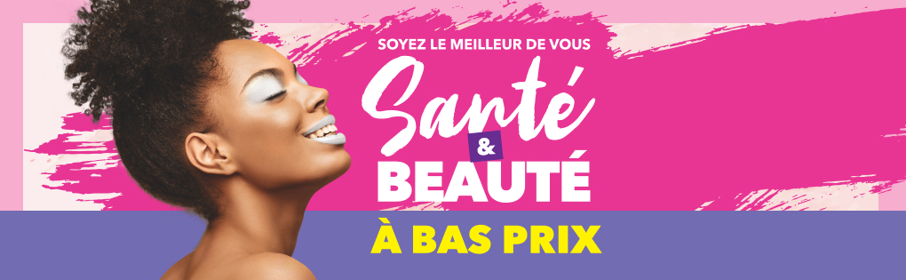 SOYEZ LE MEILLEUR DE VOUS SANTÉ & BEAUTÉ À BAS PRIX SOYEZ LE MEILLEUR DE VOUS SANTÉ & BEAUTÉ À BAS PRIX