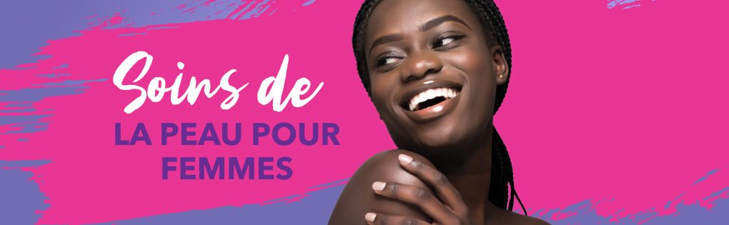 SOINS DE LA PEAU POUR FEMMES SOINS DE LA PEAU POUR FEMMES