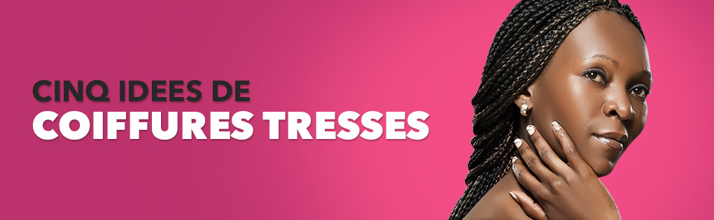 CINQ IDEES DE COIFFURES TRESSES CINQ IDEES DE COIFFURES TRESSES